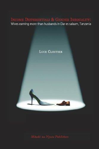 Income Differentials & Gender Inequalities: Earning More Than Their Husbands in Dar Es Salaam,tanzani