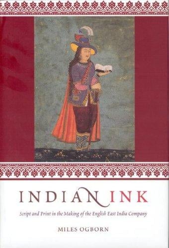 Indian Ink: Script and Print in the Making of the English East India Company