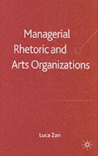 Managerial rhetoric and arts organizations