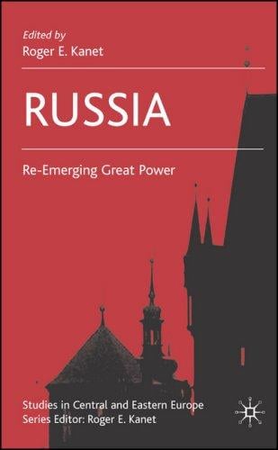 Russia: Re-Emerging Great Power (Studies in Central and Eastern Europe)