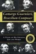 Camargo Guarnieri, Brazilian Composer: A Study Of His Creative Life And Works