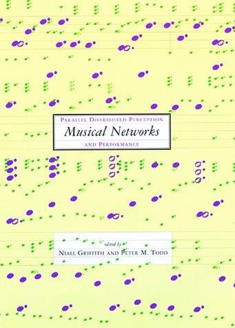 Musical Networks: Parallel Distributed Perception and Performance