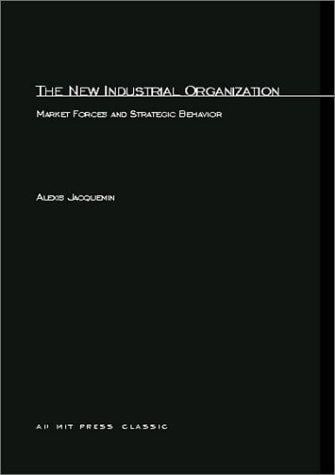 new industrial organization: market forces and strategic behavior