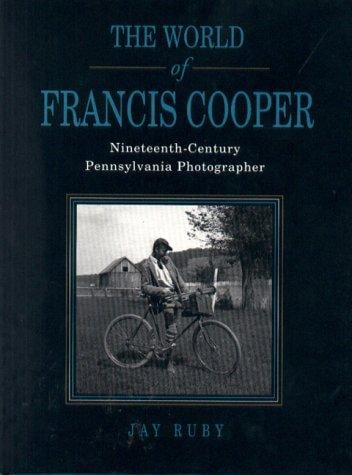 The world of Francis Cooper: nineteenth-century Pennsylvania photographer