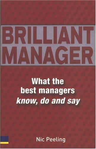 Brilliant manager: what the best managers know, do and say