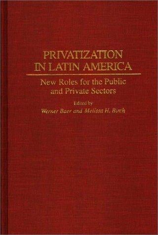 Privatization in Latin America: New Roles for the Public and Private Sectors