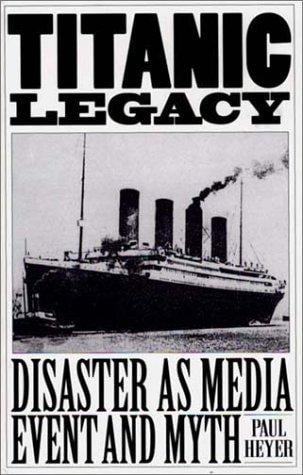 Titanic legacy: disaster as media event and myth