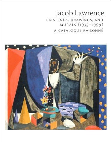 Jacob Lawrence: paintings, drawings, and murals (1935-1999) : a catalogue raisonné