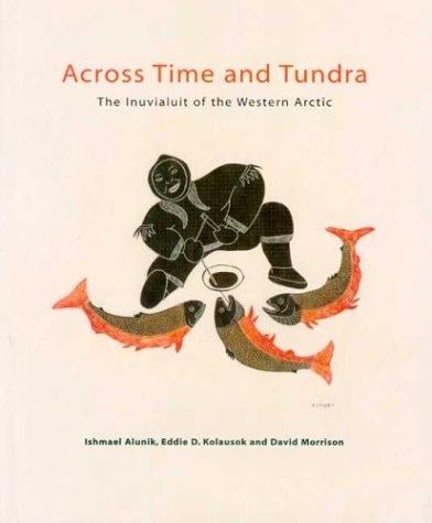 Across time and tundra: the Inuvialuit of the western Arctic
