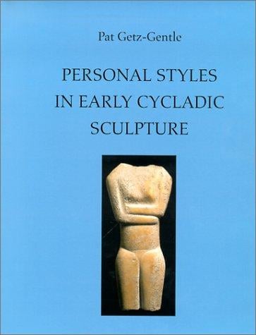 Personal Styles in Early Cycladic Sculpture (Wisconsin Studies in Classics)