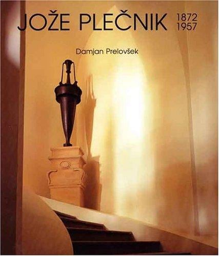 Joze Plečnik, 1872-1957: architectura perennis