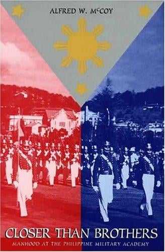Closer Than Brothers: Manhood at the Philippine Military Academy