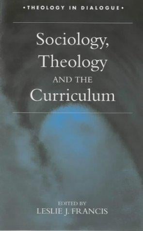 Sociology, Theology and the Curriculum (Theology in Dialogue Series)
