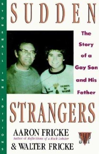 Sudden Strangers: The Story of a Gay Son and His Father (Stonewall Inn Editions)