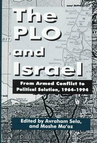 The PLO and Israel: From Armed Conflict to Political Solution