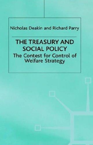 The Treasury and Social Policy: The Contest for Control of Welfare Strategy (Transforming Government)