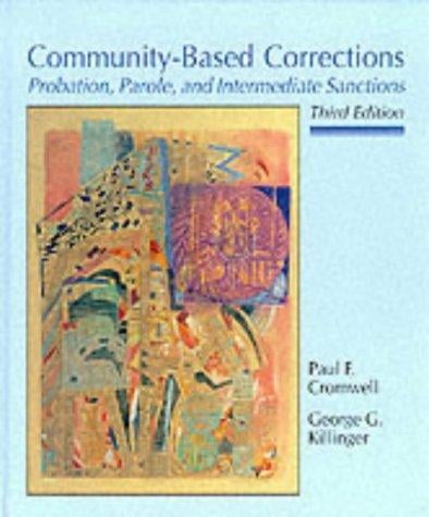 Community-based corrections: probation, parole, and intermediate sanctions
