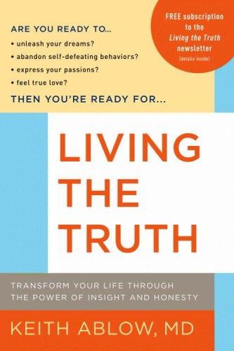 Living the Truth: Transform Your Life Through the Power of Insight and Honesty
