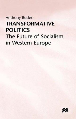 Transformative politics: the future of socialism in Western Europe