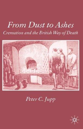 From dust to ashes: cremation and the British way of death