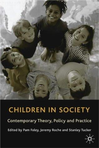 Children in Society: Contemporary Theory, Policy, and Practice