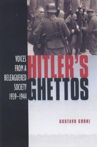 Hitler's ghettos: voices from a beleaguered society, 1939-1944