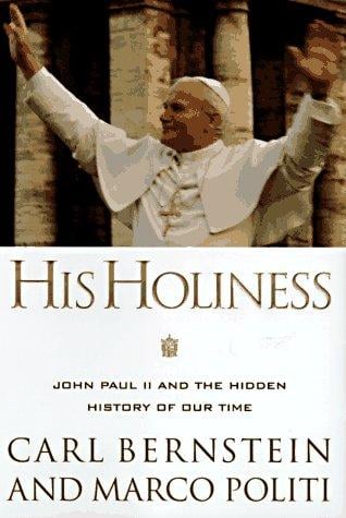 His Holiness: John Paul II and the hidden history of our time