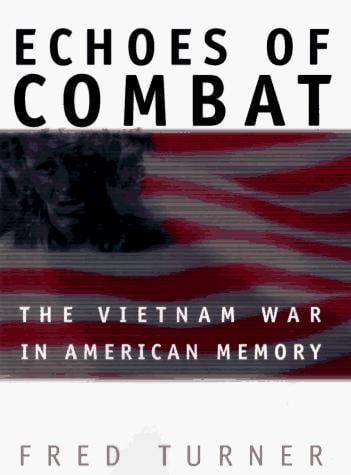 Echoes of combat: the Vietnam war in American memory