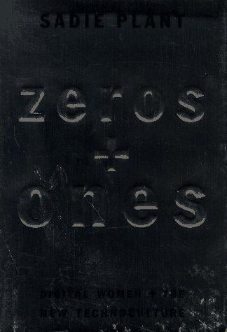 Zeroes and Ones: Digital Women and the New Technoculture