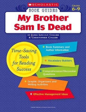 My Brother Sam Is Dead (Scholastic Book Guides, Grades 6-9)