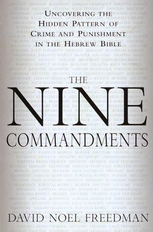 The Nine Commandments: Uncovering the Hidden Pattern of Crime and Punishment in the Hebrew Bible