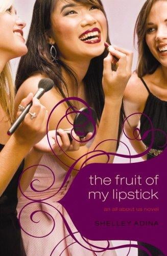 The Fruit of My Lipstick: An All About Us Novel (All About Us)