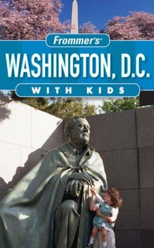 Frommer's Washington D.C. with Kids (Frommer's With Kids)