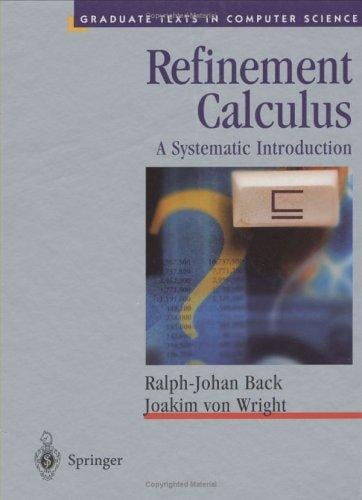 Refinement calculus: a systematic introduction