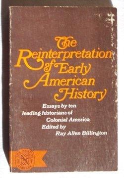 THE REINTERPRETATION OF EARLY AMERICAN HISTORY