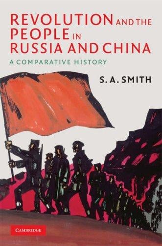 Revolution and the People in Russia and China: A Comparative History (The Wiles Lectures)