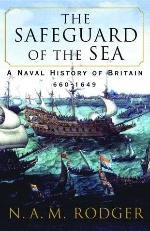 safeguard of the sea: a naval history of Britain, 660-1649