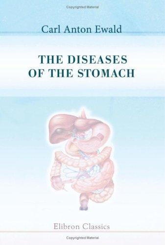 The Diseases of the Stomach: Authorized Translation from the Second German Edition with Special Additions by the Author