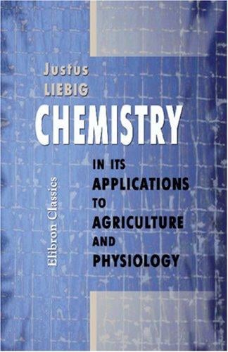 Chemistry in Its Applications to Agriculture and Physiology