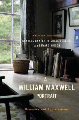 A William Maxwell portrait: memories and appreciations