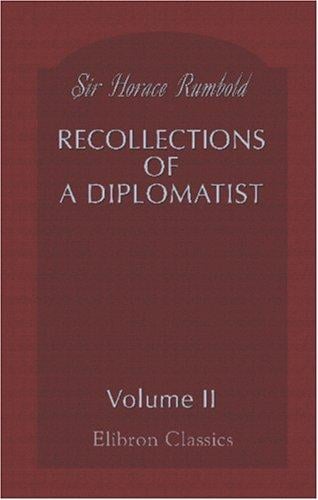 Recollections of a Diplomatist: Volume 2