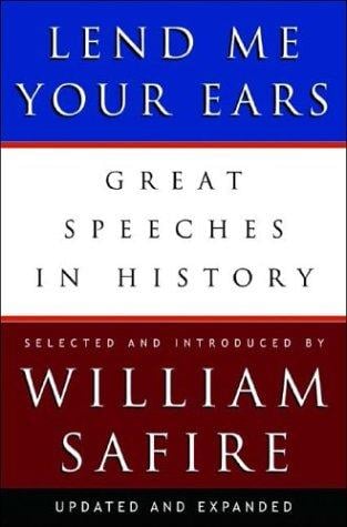 Lend Me Your Ears: Great Speeches in History, Updated and Expanded Edition