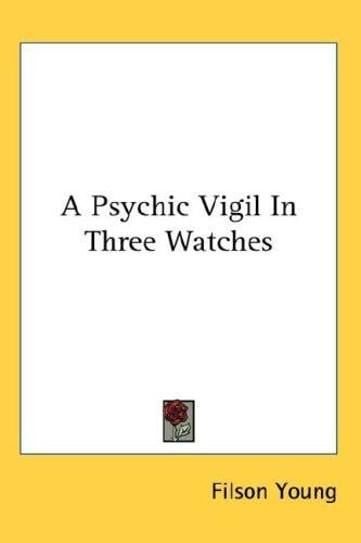 A Psychic Vigil In Three Watches