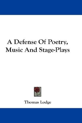 A Defense Of Poetry, Music And Stage-Plays