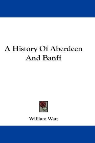 A History Of Aberdeen And Banff