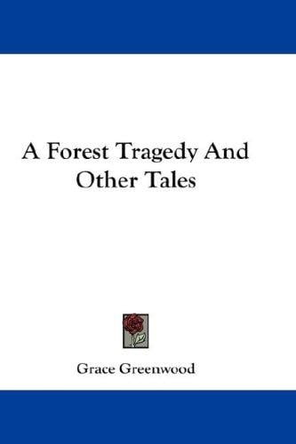 A Forest Tragedy And Other Tales