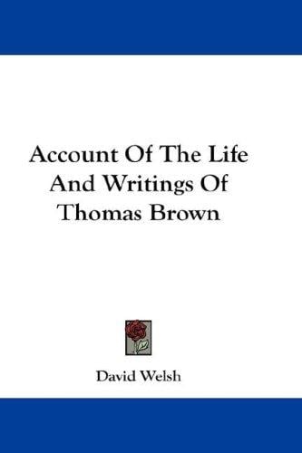 Account Of The Life And Writings Of Thomas Brown