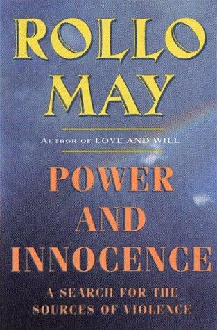 Power and Innocence: A Search for the Sources of Violence