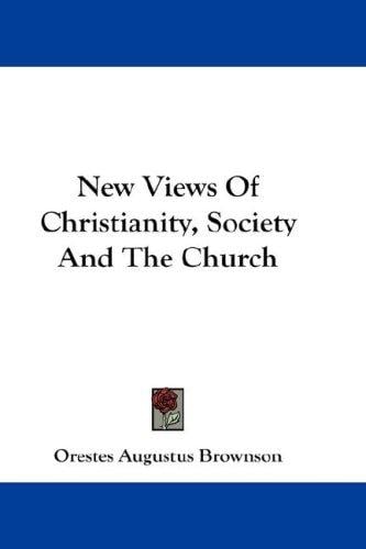 New Views Of Christianity, Society And The Church