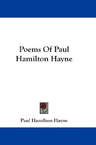 Poems Of Paul Hamilton Hayne